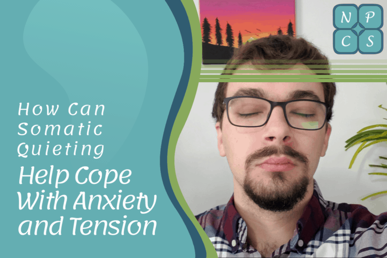 How Can Somatic Quieting Help You Cope with Anxiety and Tension